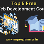 5 Best Free Web Development Courses | Learn Web Development