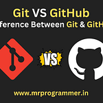 Git Vs GitHub | Difference Between Git & GitHub