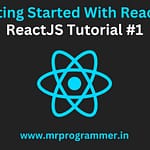 Getting Started With ReactJS | ReactJS Tutorial #1