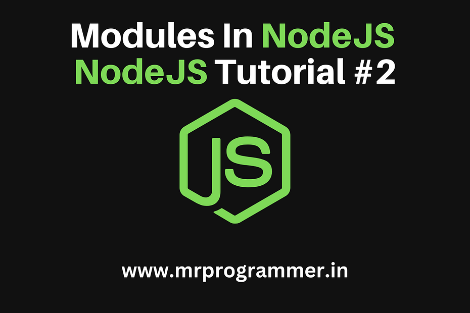 Modules In NodeJs | Node.Js Tutorial #2