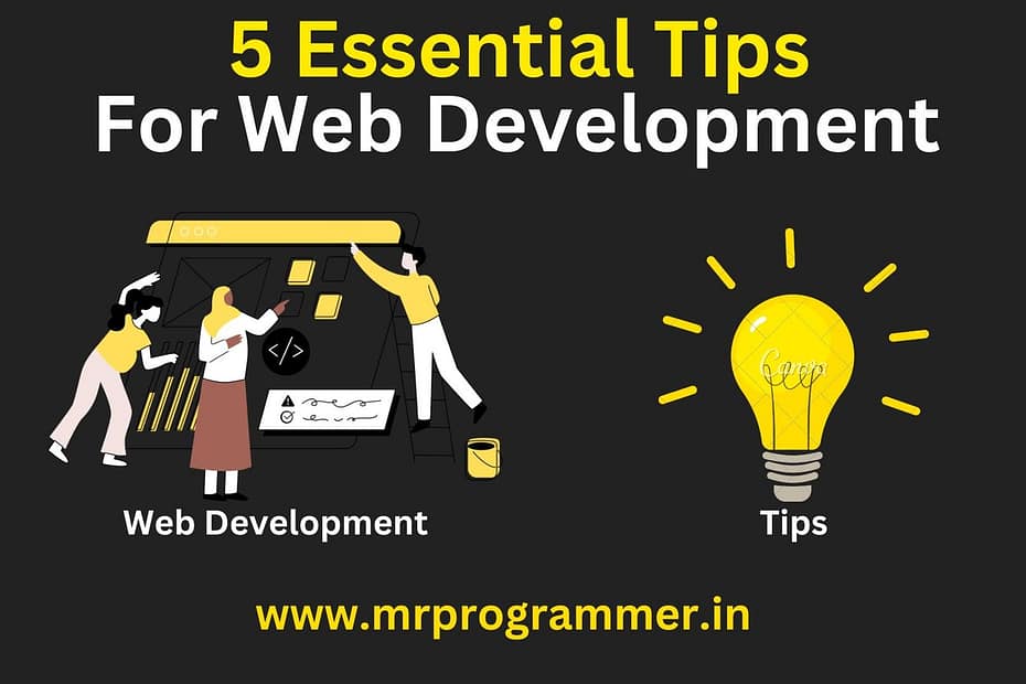5 Essential Tips for Web Development