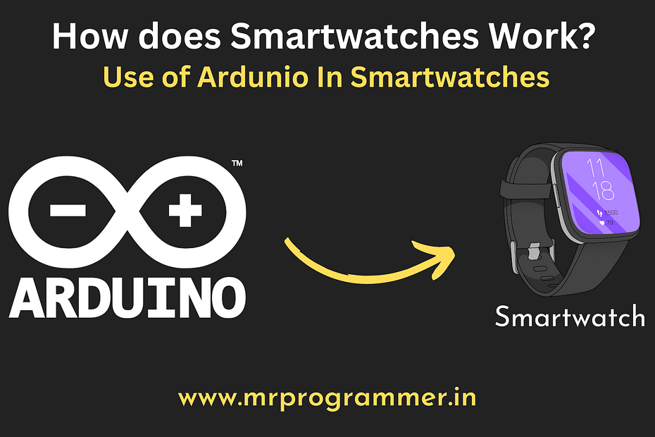 How does Smartwatches Work Use of Ardunio In Smartwatches