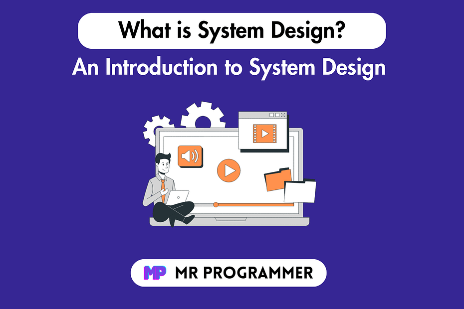 What is System Design