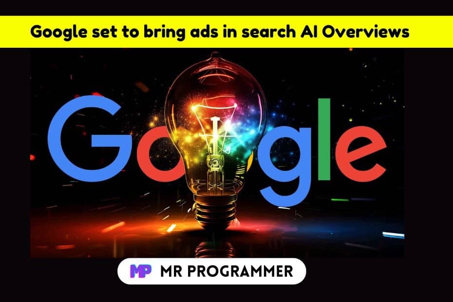 Google set to bring ads in search AI Overviews